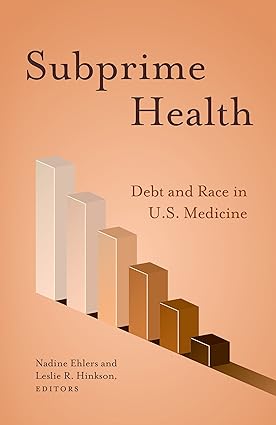 Subprime Health Debt and Race in U S Medicine