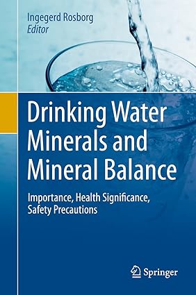 Drinking Water Minerals and Mineral Balance Importance Health Significance Safety Precautions