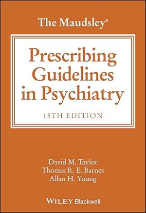 The Maudsley Prescribing Guidelines in Psychiatry 15th Edition
