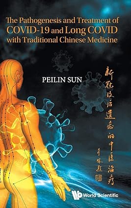 The Pathogenesis and Treatment of Covid 19 and Long Covid with Traditional Chinese Medicine