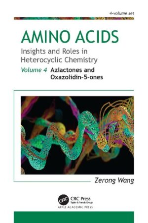Amino Acids Insights and Roles in Heterocyclic Chemistry Volume 4 Azlactones and Oxazolidin 5 ones