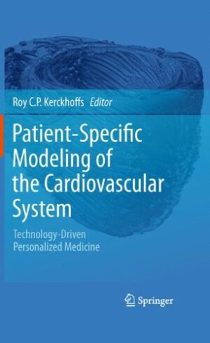 Patient Specific Modeling of the Cardiovascular System Technology Driven Personalized Medicine
