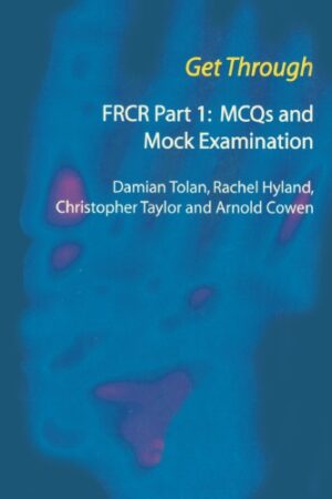 Get Through FRCR Part 1 MCQs and Mock Examination