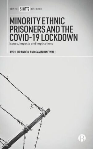 Minority Ethnic Prisoners and the COVID 19 Lockdown Issues Impacts and Implications