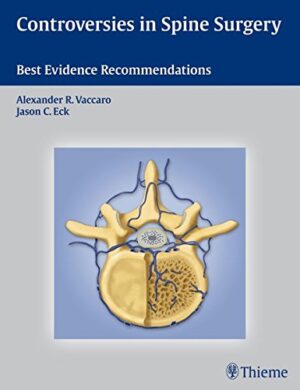 Controversies in Spine Surgery Best Evidence Recommendations