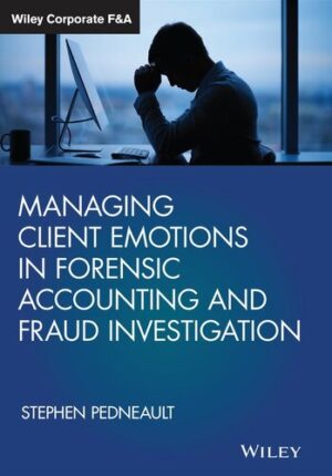 Managing Client Emotions in Forensic Accounting and Fraud Investigation