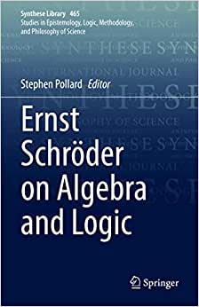 Ernst Schröder on Algebra and Logic