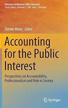 Accounting for the Public Interest Perspectives on Accountability Professionalism and Role in Society