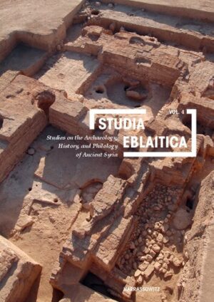 Studia Eblaitica 4 Studies on the Archaeology History and Philology of Ancient Syira