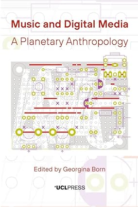 Music and Digital Media A Planetary Anthropology