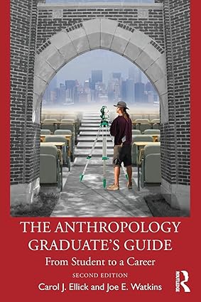 The Anthropology Graduates Guide 2nd Edition By Carol J Ellick