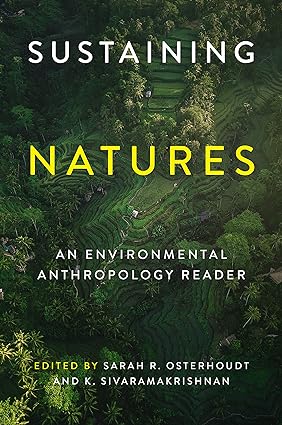 Sustaining Natures An Environmental Anthropology Reader by Sarah R Osterhoudt