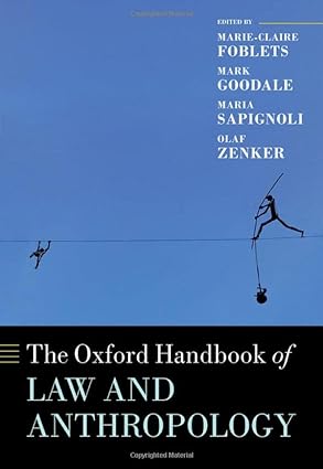 The Oxford Handbook of Law and Anthropology by Marie Claire Foblets