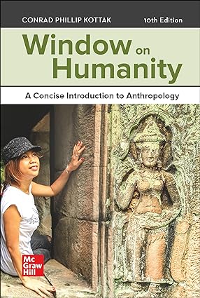 Window on Humanity A Concise Introduction to Anthropology 10th Edition By Conrad Kottak
