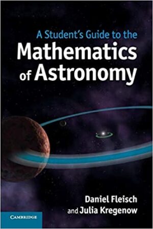 A Students Guide to the Mathematics of Astronomy