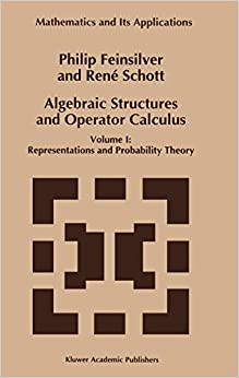 Algebraic Structures and Operator Calculus Volume I Representations and Probability Theory