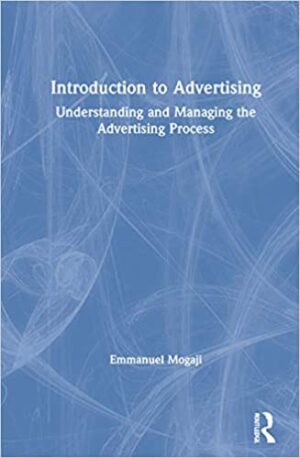 Introduction to Advertising Understanding and Managing the Advertising