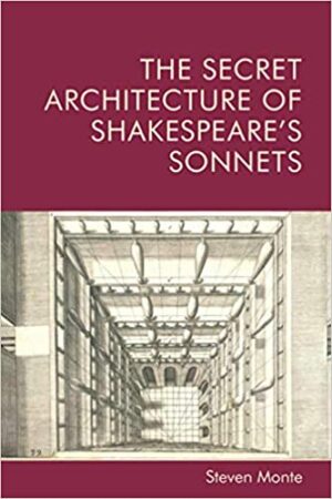The Secret Architecture of Shakespeare s Sonnets