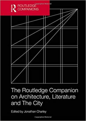 The Routledge Companion on Architecture Literature and The City