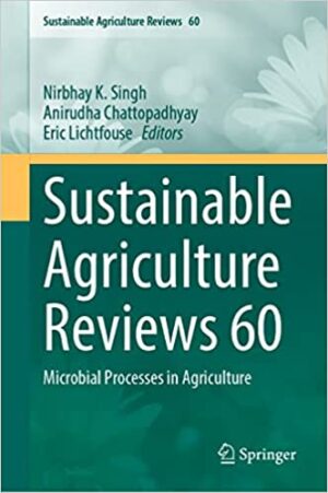 Sustainable Agriculture Reviews 60 Microbial Processes in Agriculture