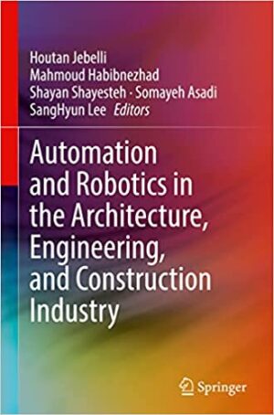 Automation and Robotics in the Architecture Engineering and Construction Industry