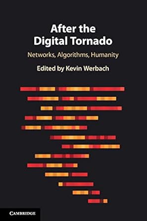 After the Digital Tornado Networks Algorithms Humanity