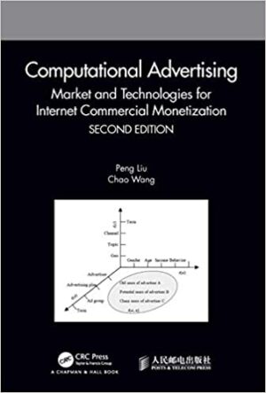 Computational Advertising Market and Technologies for Internet Commercial Monetization 2nd Edition