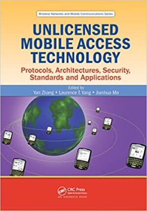 Unlicensed Mobile Access Technology Protocols Architectures Security Standards and Applications
