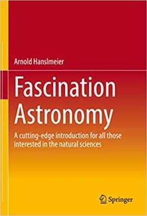 Fascination Astronomy A cutting edge introduction for all those interested in the natural sciences