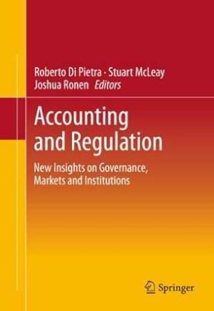 Accounting and Regulation New Insights on Governance Markets and Institutions