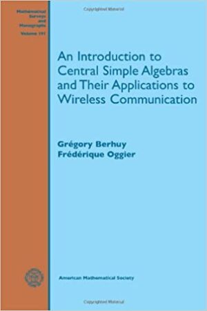 An Introduction to Central Simple Algebras and Their Applications to Wireless Communication