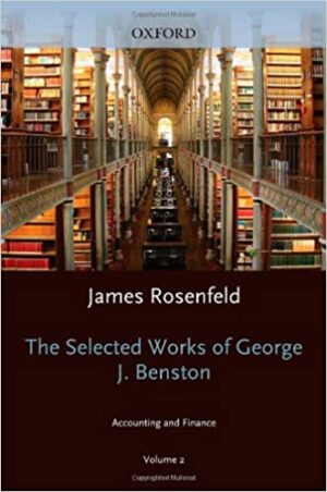The Selected Works of George J Benston Volume 2 Accounting and Finance