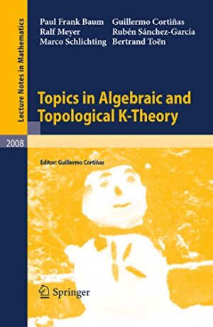 Topics in Algebraic and Topological K Theory