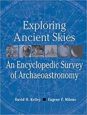Exploring Ancient Skies An Encyclopedic Survey of Archaeoastronomy