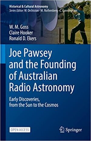 Joe Pawsey and the Founding of Australian Radio Astronomy Early Discoveries from the Sun to the Cosmos