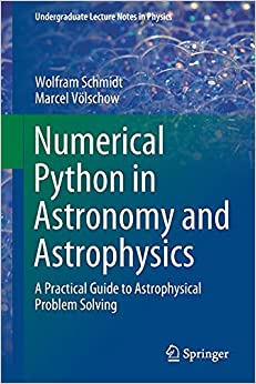 Numerical Python in Astronomy and Astrophysics A Practical Guide to Astrophysical Problem Solving