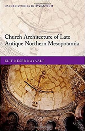 Church Architecture of Late Antique Northern Mesopotamia