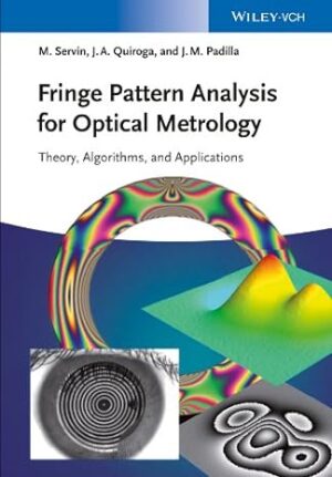 Fringe Pattern Analysis for Optical Metrology Theory Algorithms and Applications