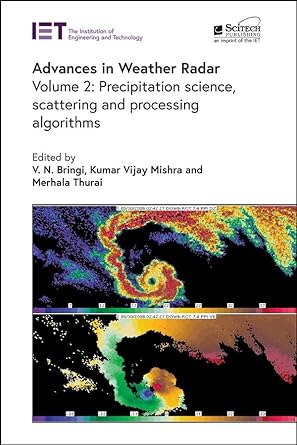 Advances In Weather Radar Precipitation Science Scattering And Processing Algorithms