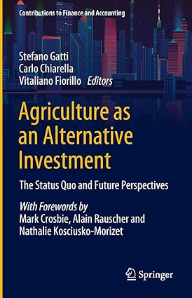 Agriculture as an Alternative Investment The Status Quo and Future Perspectives