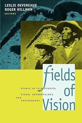 Fields of Vision Essays in Film Studies Visual Anthropology and Photography