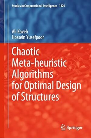 Chaotic Meta Heuristic Algorithms for Optimal Design of Structures 1129