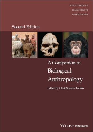 A Companion to Biological Anthropology 2nd Edition