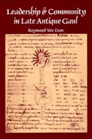 Leadership and Community in Late Antique Gaul
