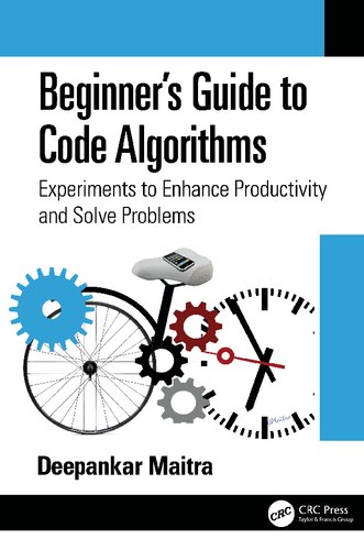 Beginners Guide to Code Algorithms Experiments to Enhance Productivity and Solve Problems