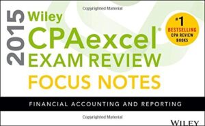 Wiley CPAexcel Exam Review 2015 Focus Notes Financial Accounting and Reporting 10th Edition
