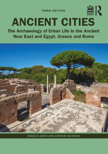 Ancient Cities The Archaeology of Urban Life in the Ancient Near East and Egypt Greece and Rome 3rd Edition