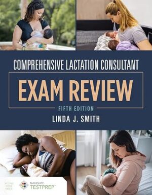 Comprehensive Lactation Consultant Exam Review 5th Edition